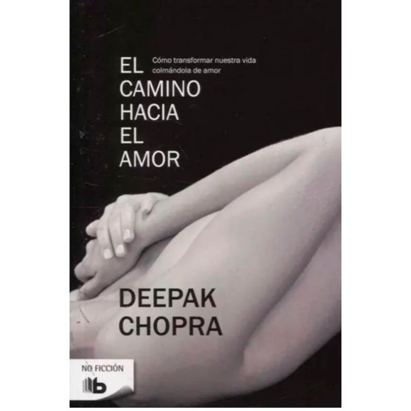 B DE BOLSILLO - El Camino Hacia El Amor. Deepak Chopra