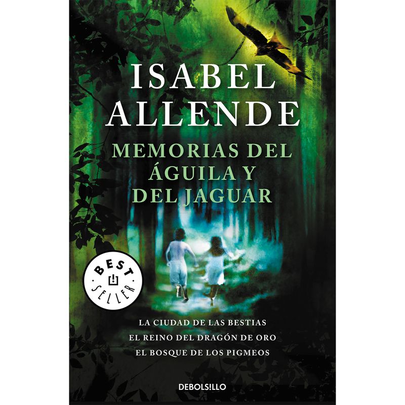 DEBOLSILLO - Memorias Del Águila Y Del Jaguar. Isabel Allende