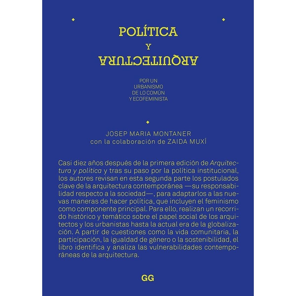 GUSTAVO GILI - Política Y Arquitectura Urbanismo De Lo Común Y Ecofeminista