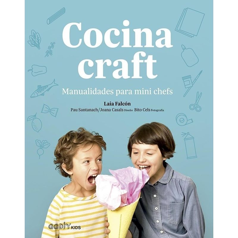 GUSTAVO GILI - Cocina Craft: Manualidades Para Mini Chefs