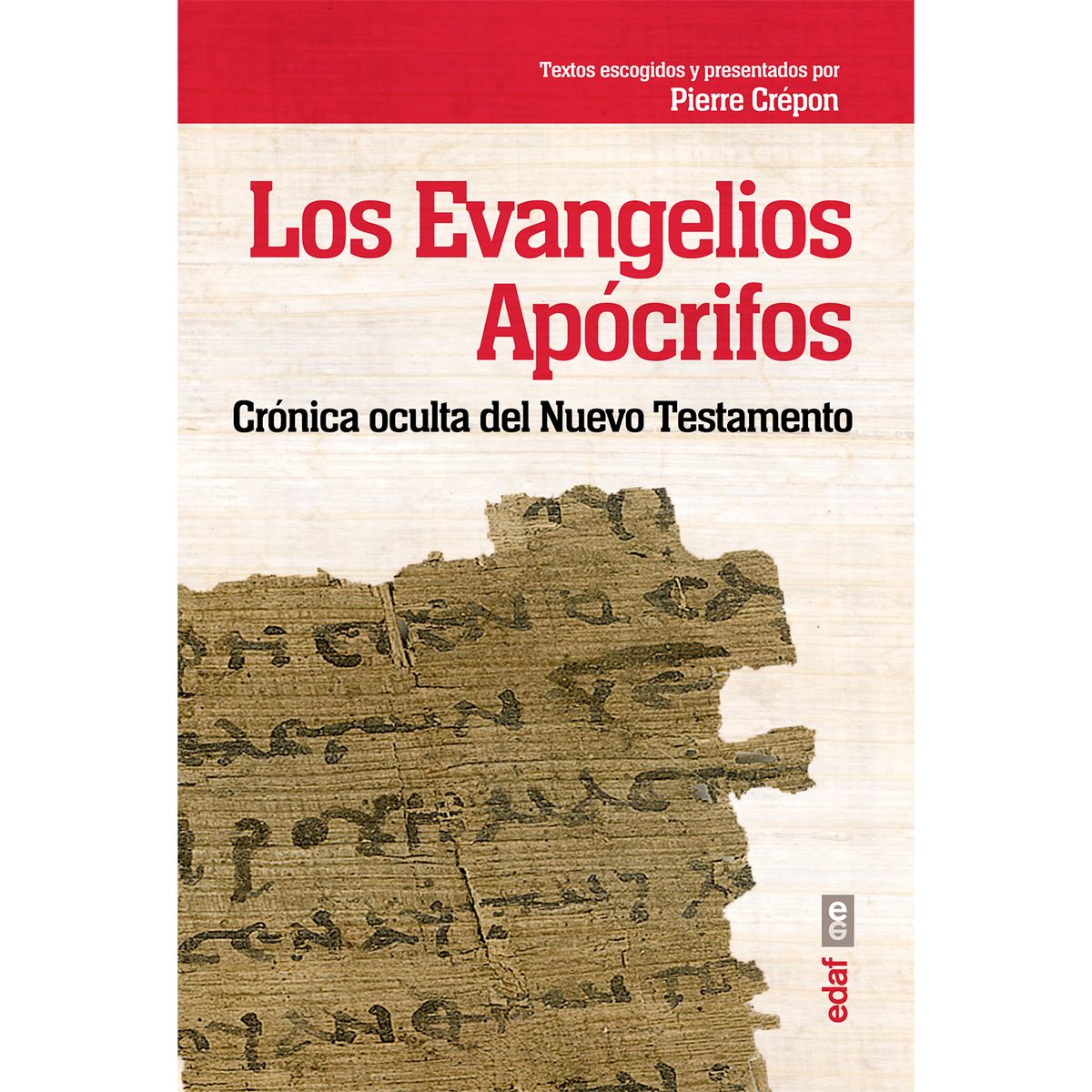 EDAF - Los Evangelios Apócrifos. Crónica Oculta Del Nuevo Testamento