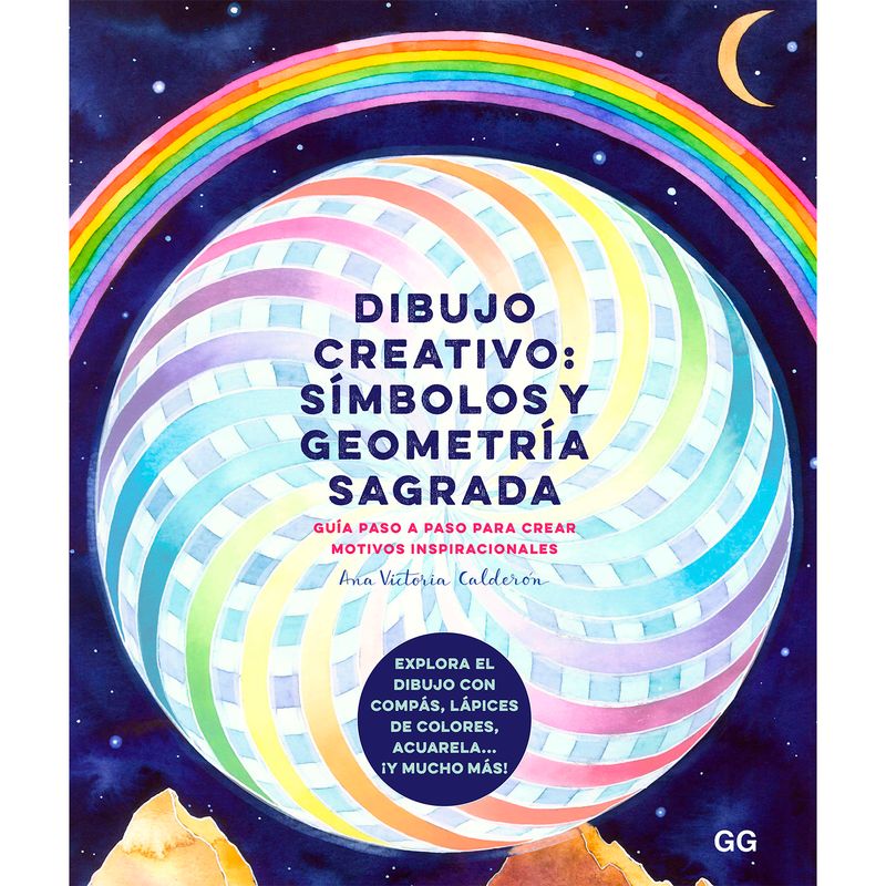 GUSTAVO GILI - Dibujo Creativo: Símbolos Y Geometría Sagrada