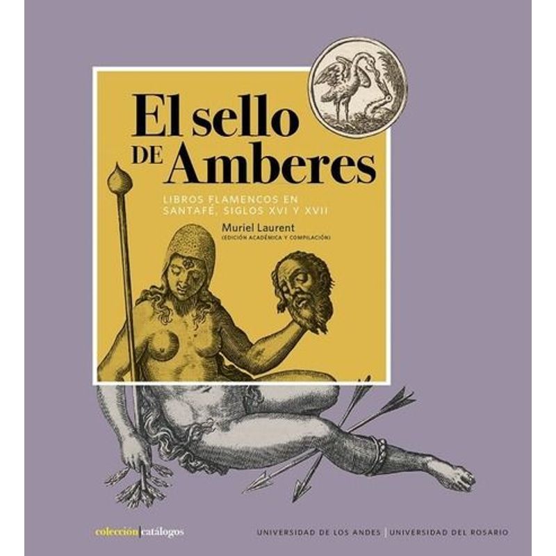 UNIVERSIDAD DEL ROSARIO - Sello De Amberes Libros Flamencos En Santafe Siglos Xvi Y Xv