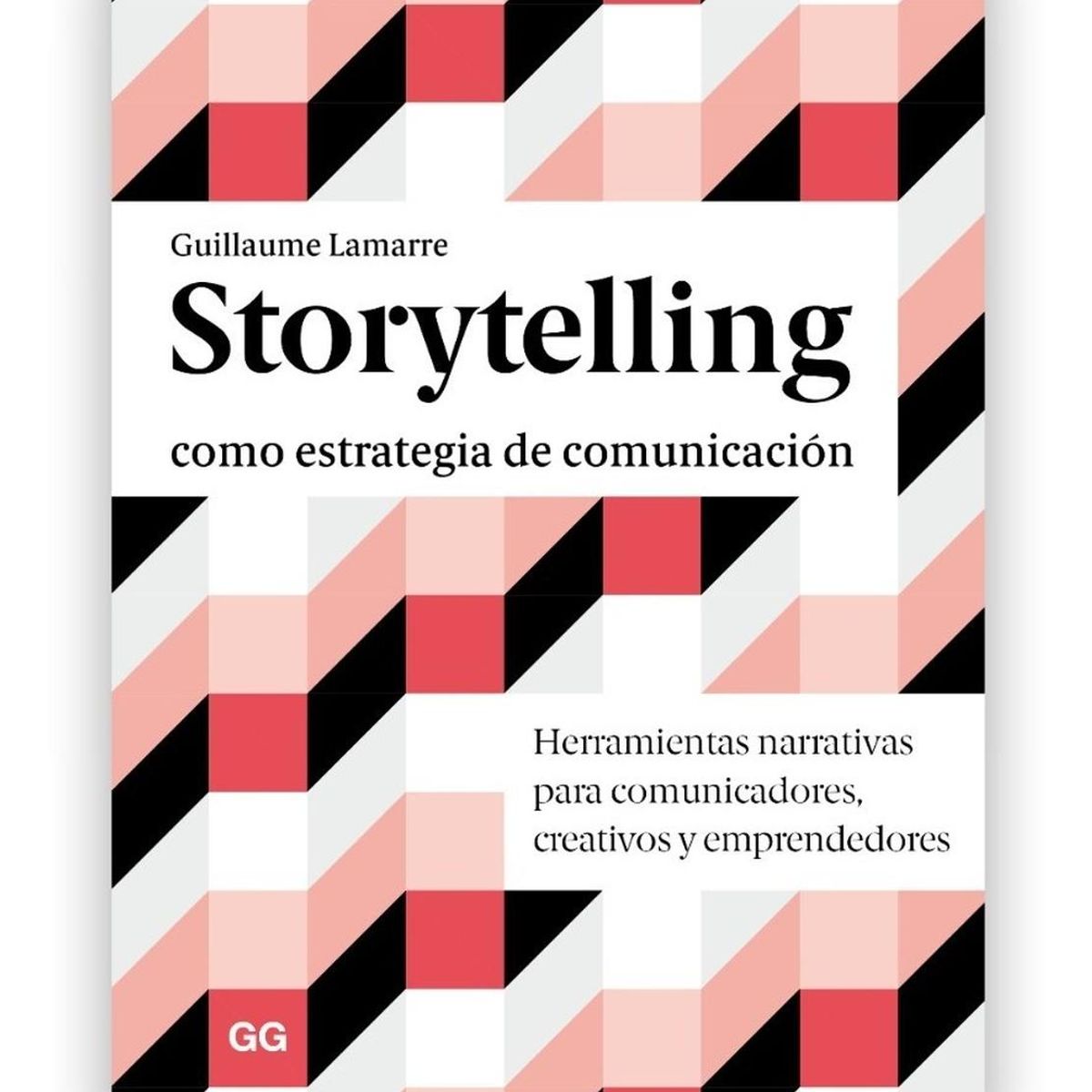 GUSTAVO GILI - Storytelling: Como Estrategia De Comunicación
