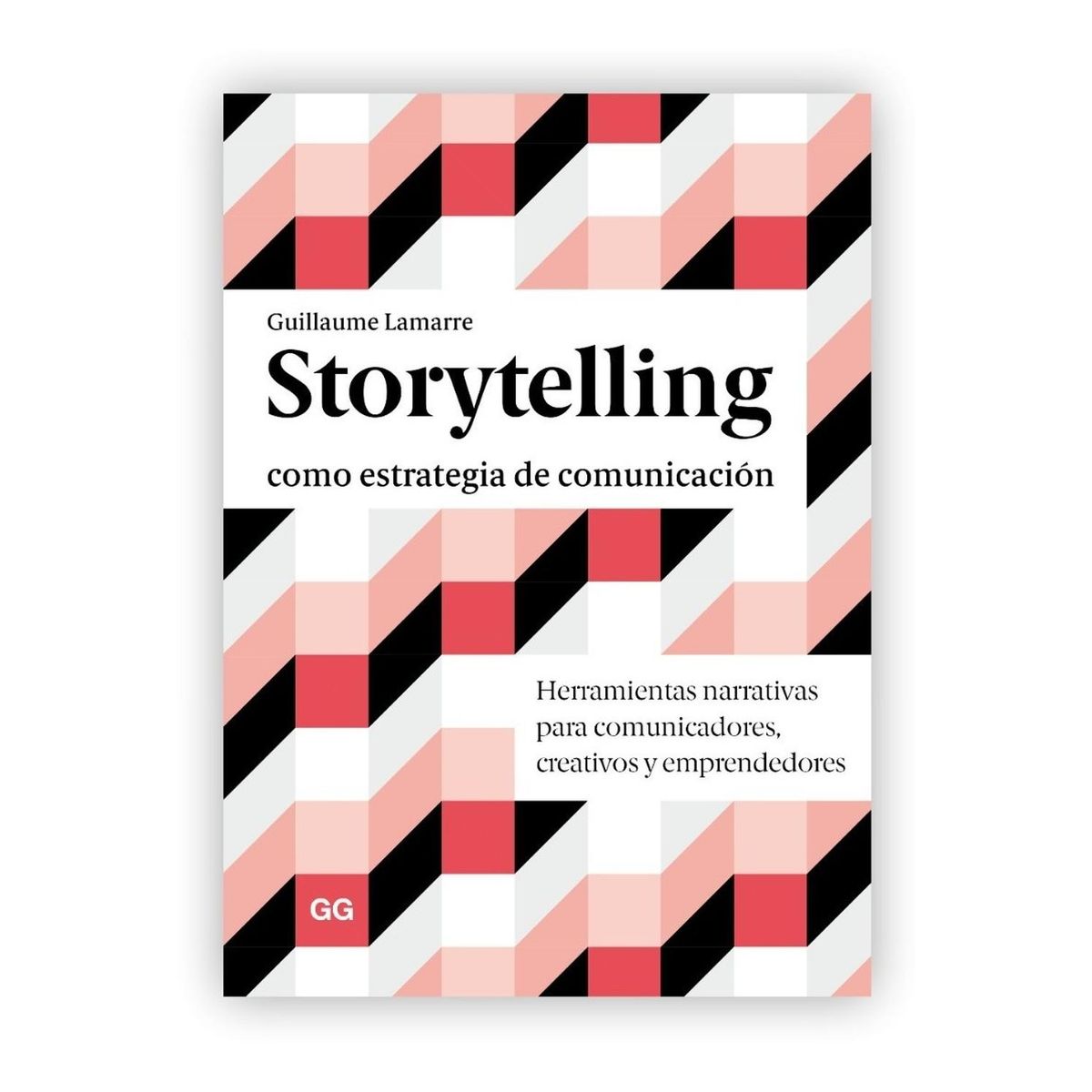 GUSTAVO GILI - Storytelling: Como Estrategia De Comunicación