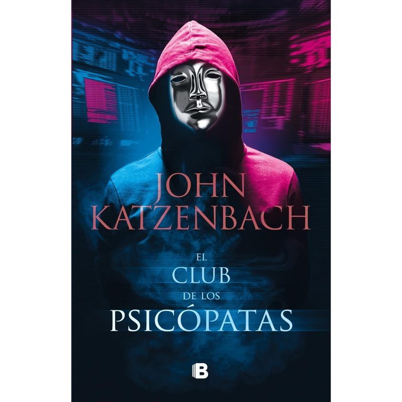 PENGUIN RANDOM HOUSE - El Club De Los Psicópatas. John Katzenbach