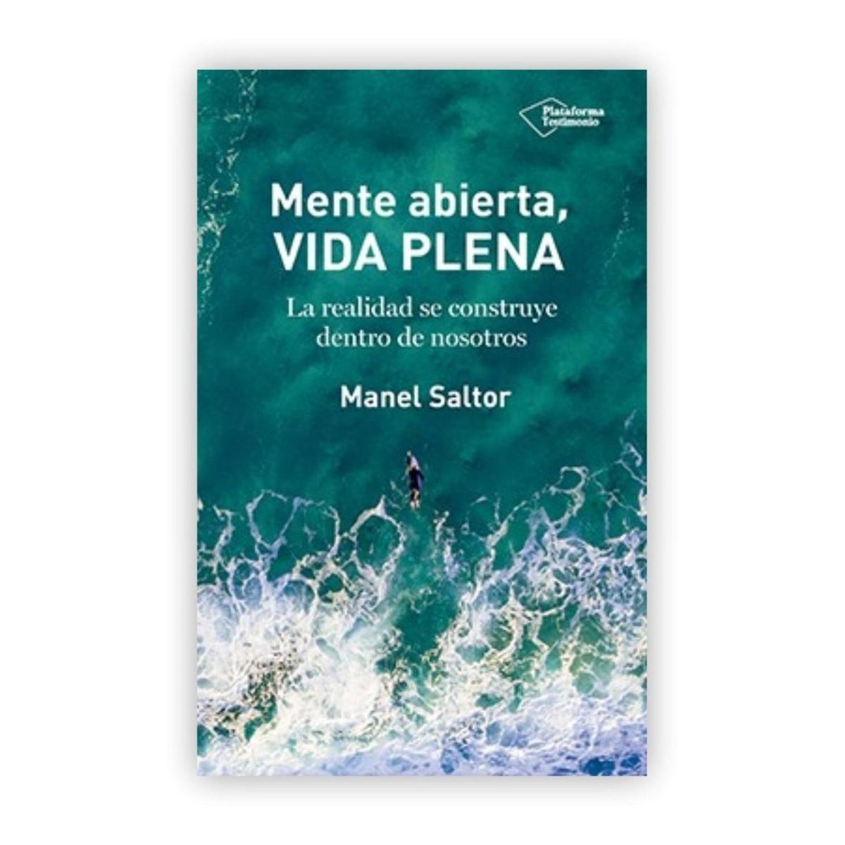 PLATAFORMA - Mente Abierta, Vida Plena. Manel Saltor