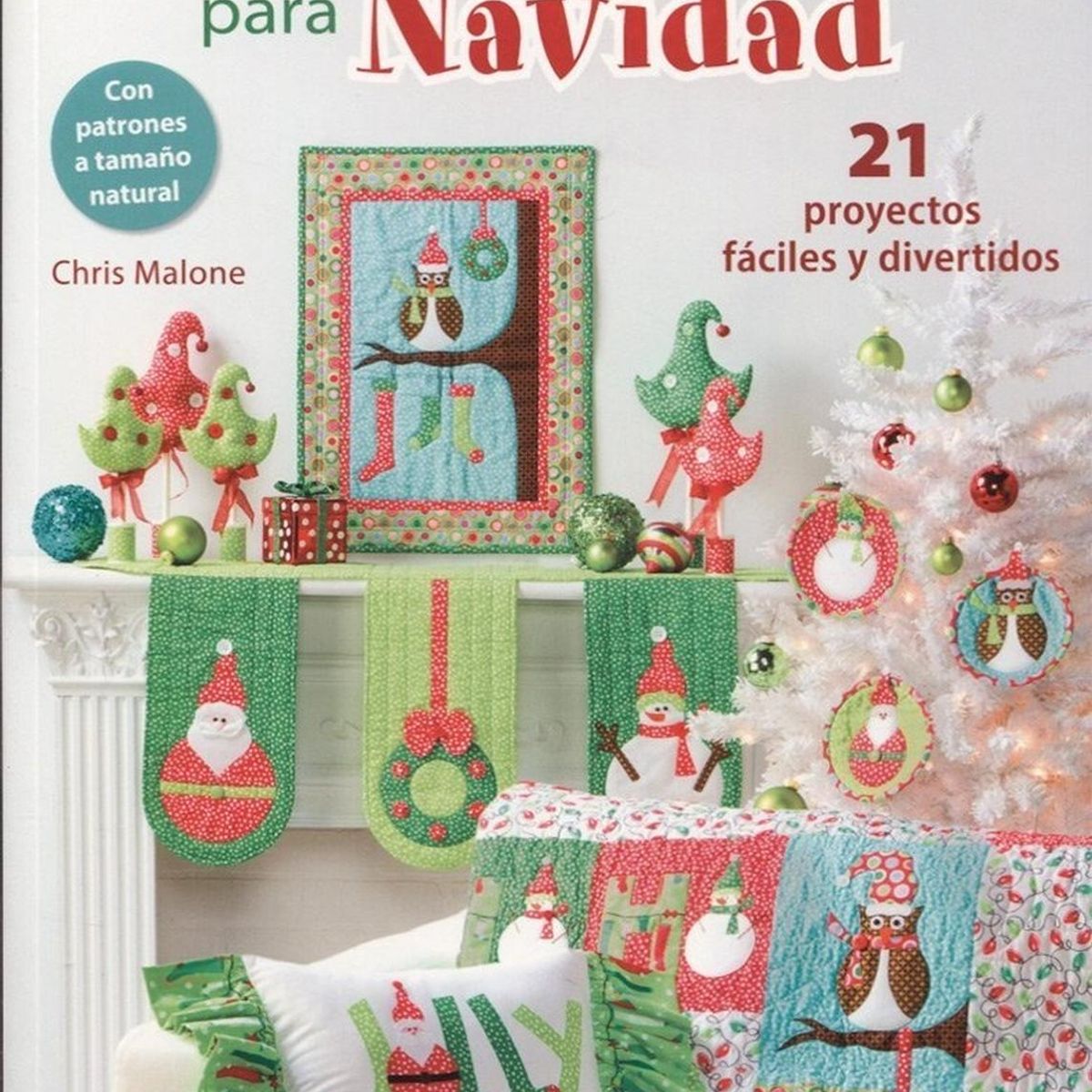 GENERICO - Labores Creativas De Patchwork Para Navidad: 21 Proyectos