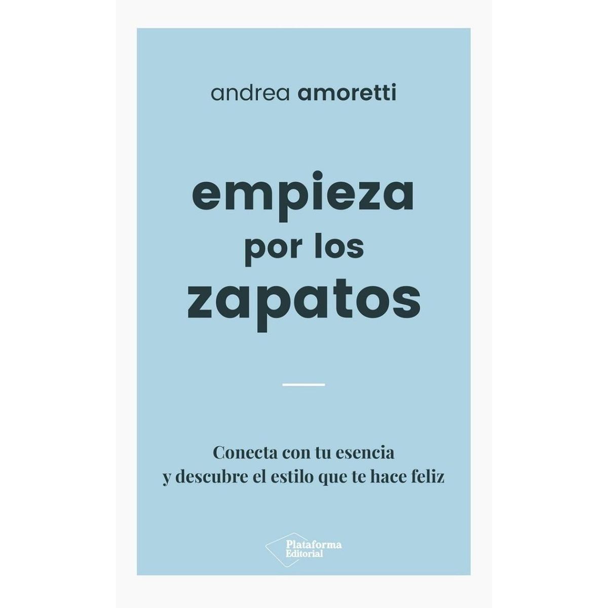 PLATAFORMA - Empieza Por Los Zapatos. Andrea Amoretti