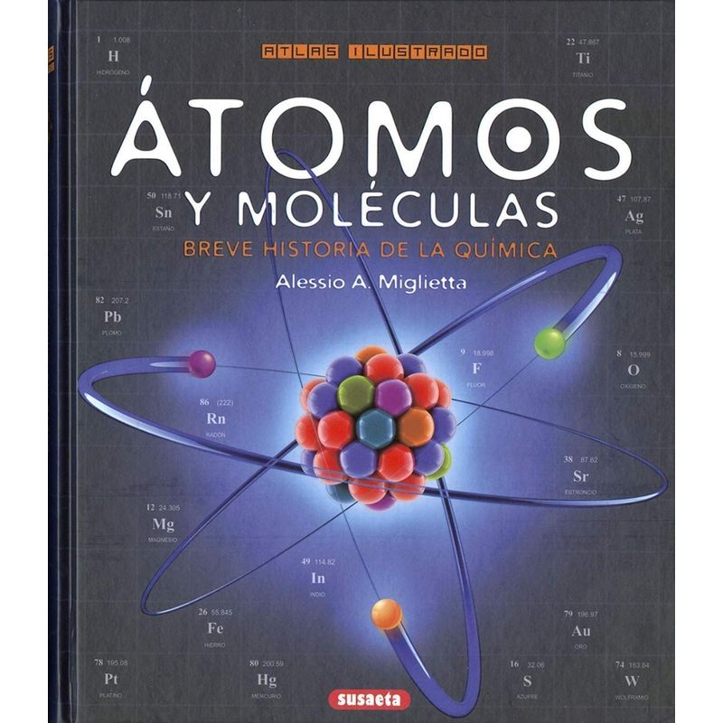 SUSAETA - Atlas Ilustrado Atomos Y Moleculas (t.d)
