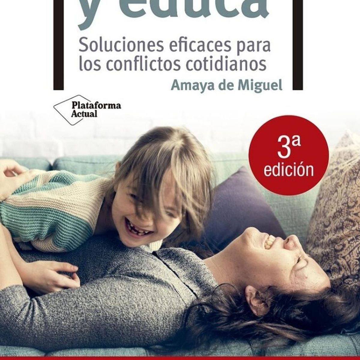 PLATAFORMA - Relájate Y Educa. Soluciones Eficaces Para Los Conflictos