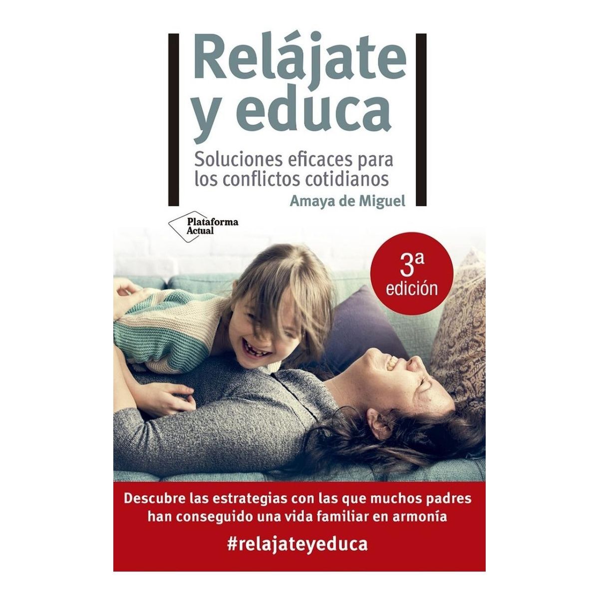 PLATAFORMA - Relájate Y Educa. Soluciones Eficaces Para Los Conflictos