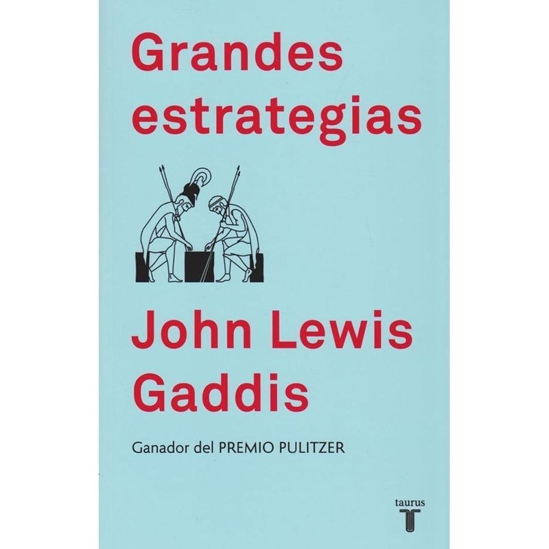 TAURUS - Grandes Estrategias. John Lewis Gaddis