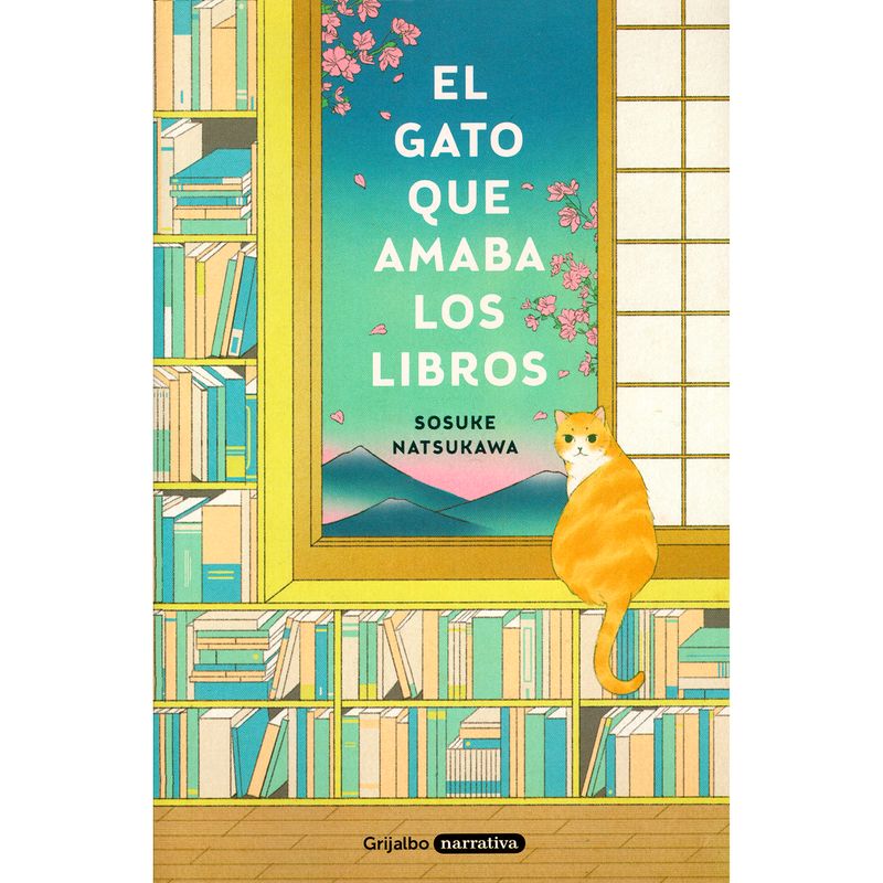 GRIJALBO - El Gato Que Amaba Los Libros. Sosuke Natsukawa