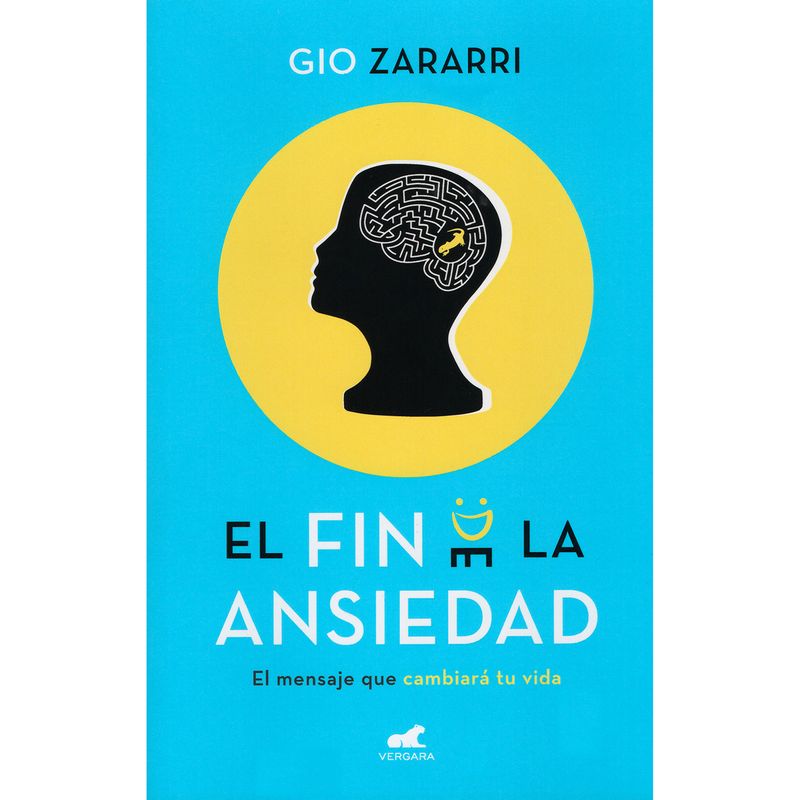 VERGARA - El Fin De La Ansiedad. El Mensaje Que Cambiará Tu Vida