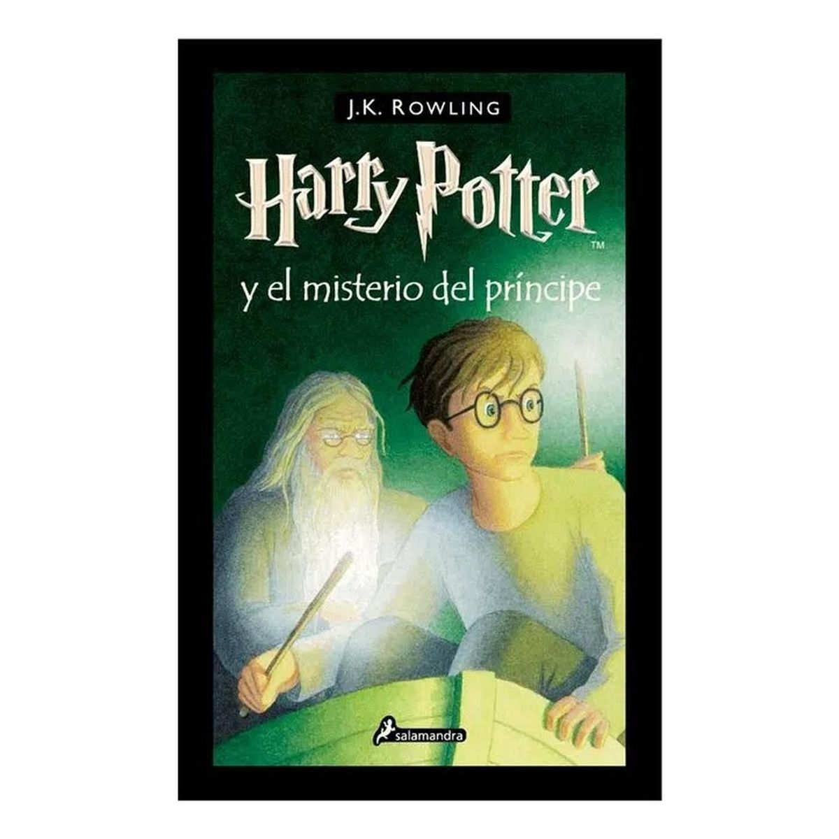 SALAMANDRA - Harry Potter 6 Y El Misterio Del Príncipe. J. K. Rowling