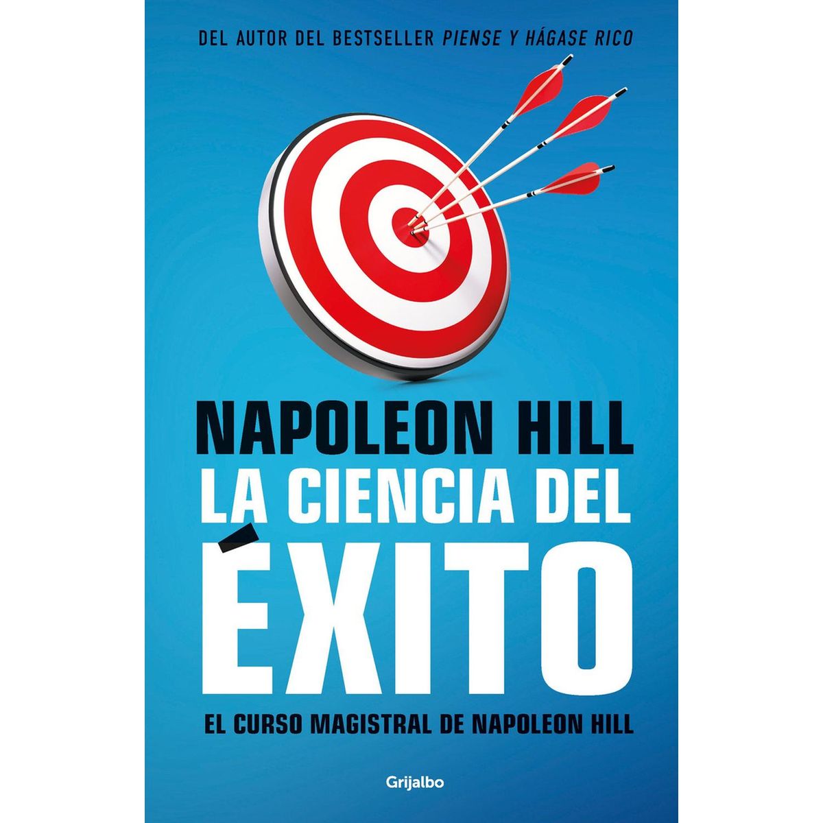 GRIJALBO - La Ciencia Del Éxito. Napoleon Hill