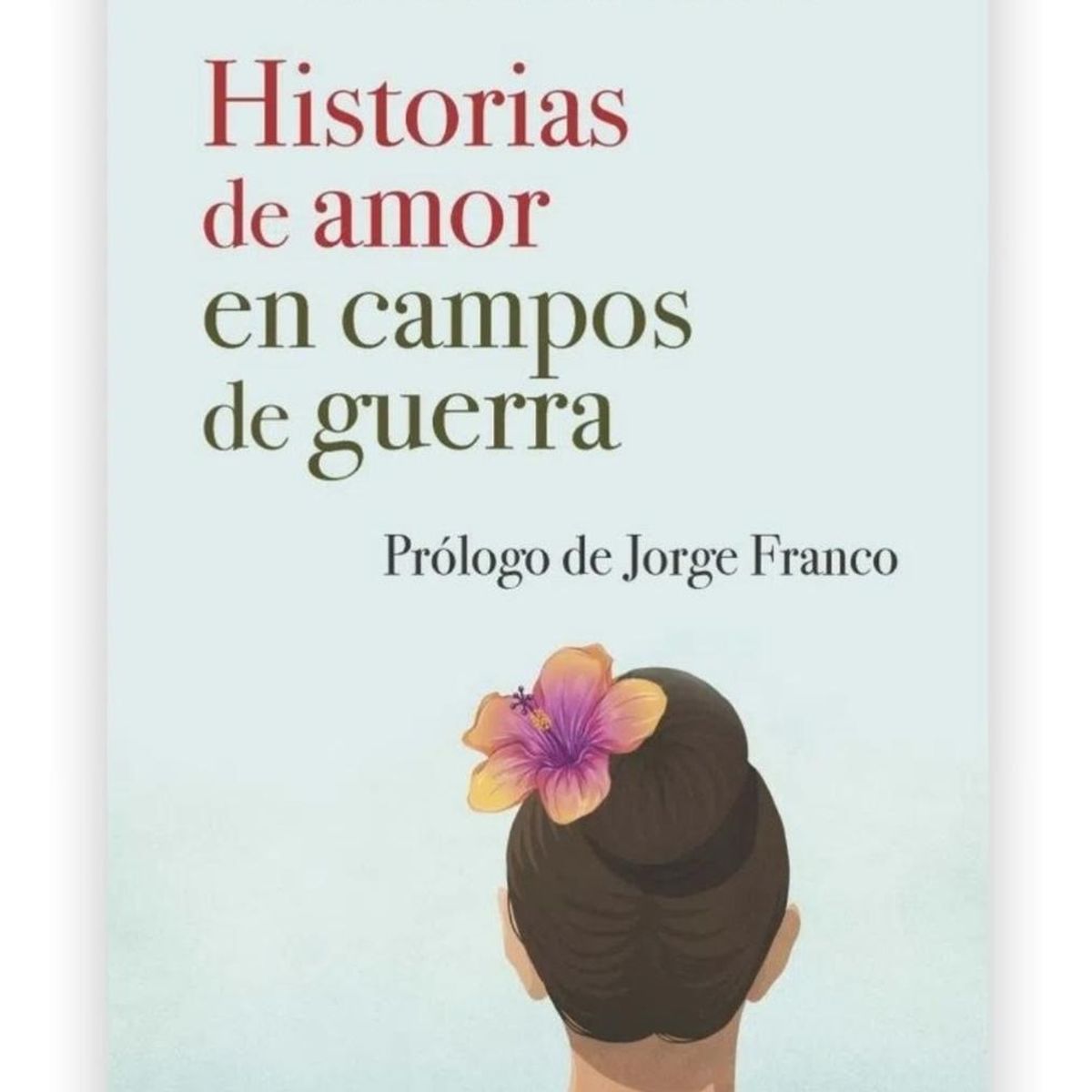 GRIJALBO - Historias De Amor En Campos De Guerra. Vanessa De La Torre