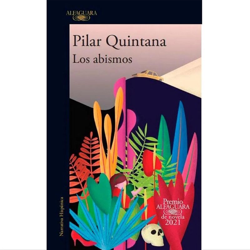 ALFAGUARA - Los Abismos. Pilar Quintana