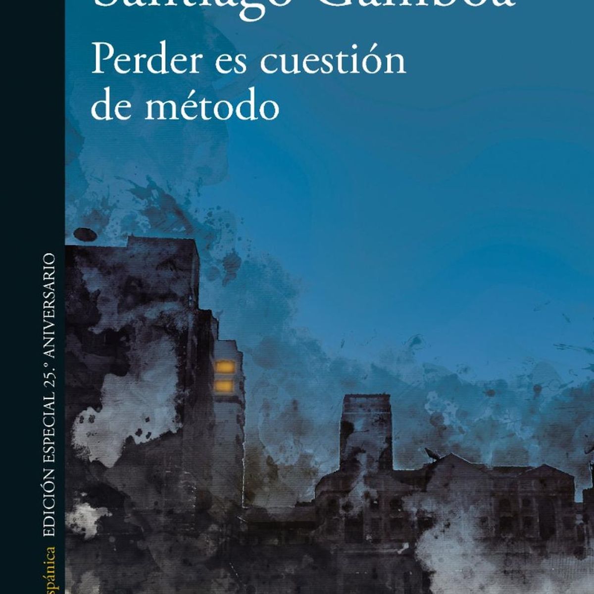 ALFAGUARA - Perder Es Cuestion De Metodo. Edición Conmemorativa