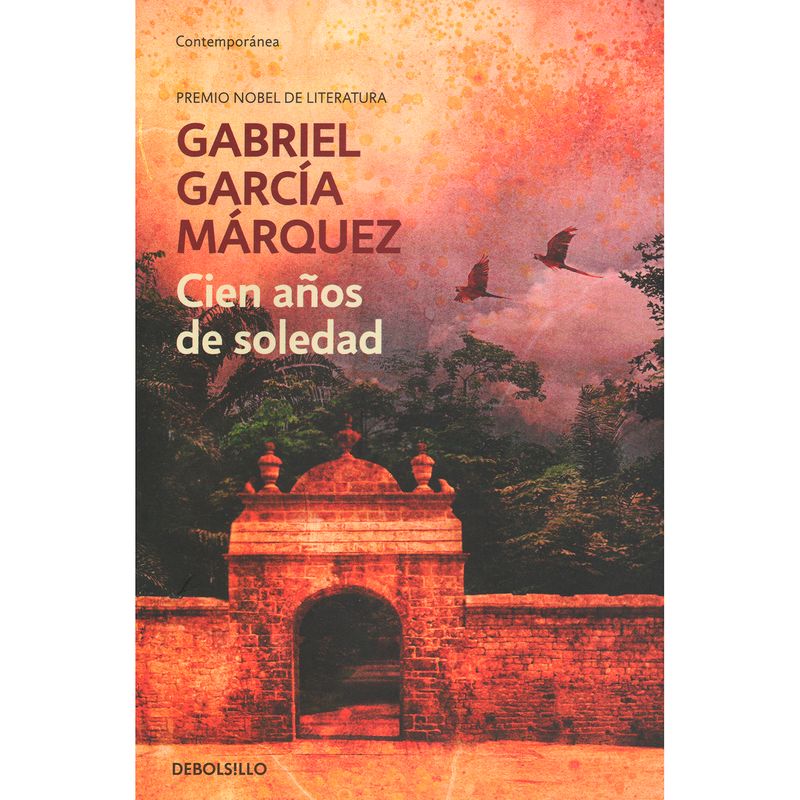 DEBOLSILLO - Cien Años De Soledad. Gabriel García Márquez