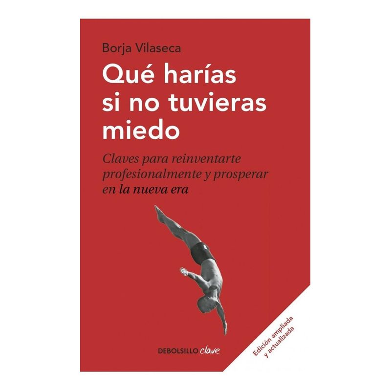 DEBOLSILLO - Qué Harías Si No Tuvieras Miedo. Borja Vilaseca
