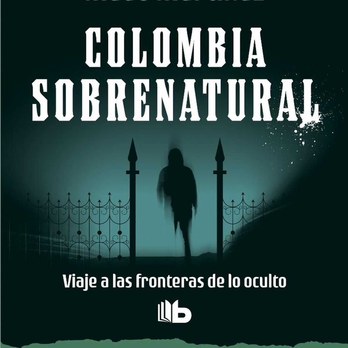 PENGUIN RANDOM HOUSE - Colombia Sobrenatural. Mado Martínez
