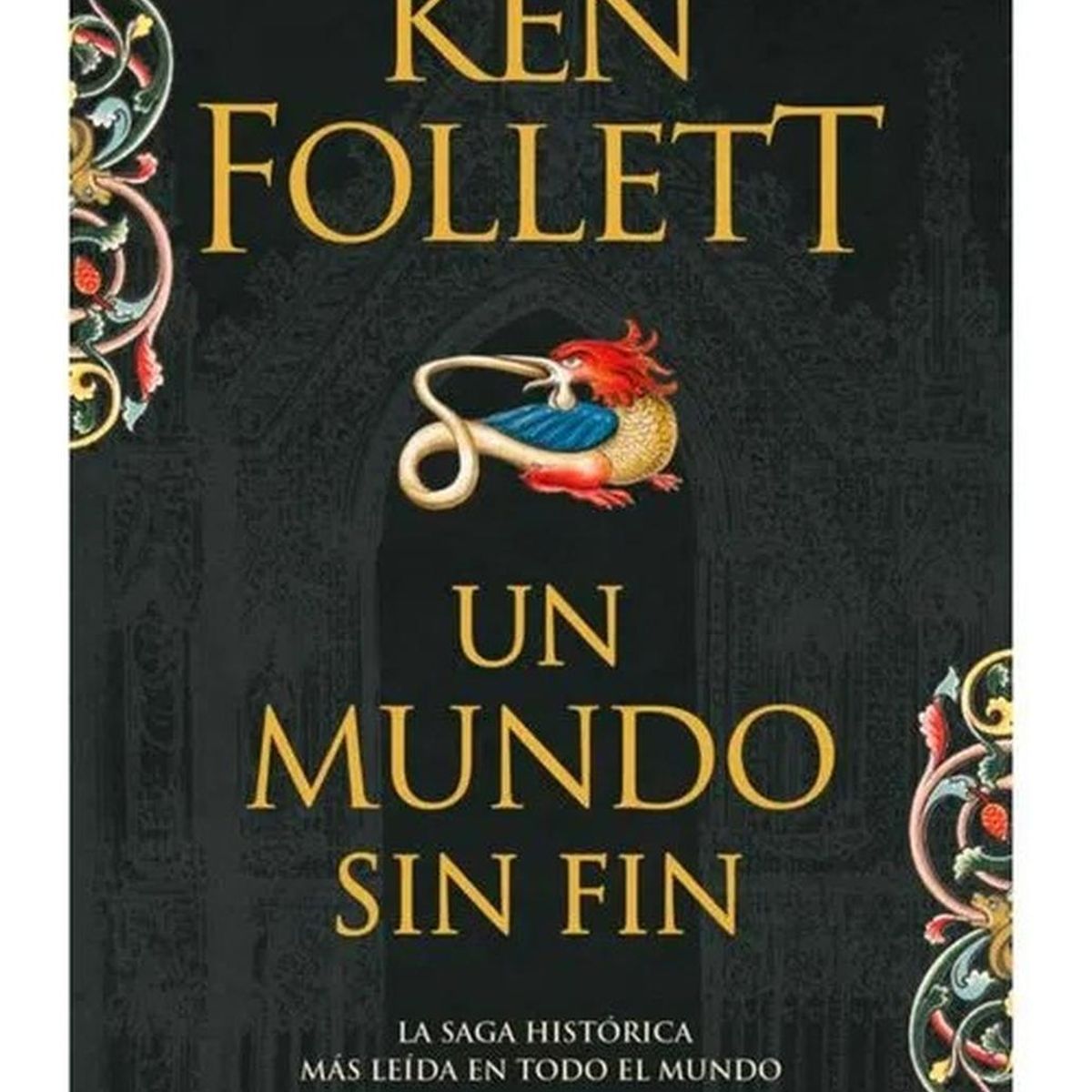 DEBOLSILLO - Un Mundo Sin Fin. Ken Follett