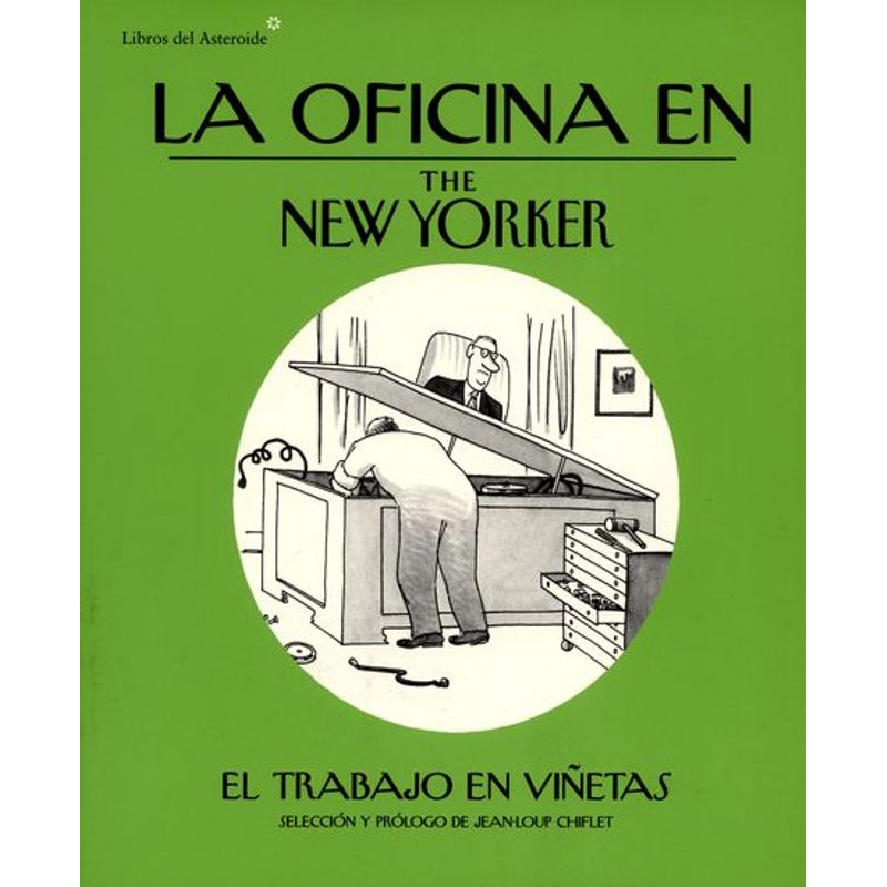 LIBROS DEL ASTEROIDE - Libro La Oficina En The New Yorker. El Trabajo En Viñetas