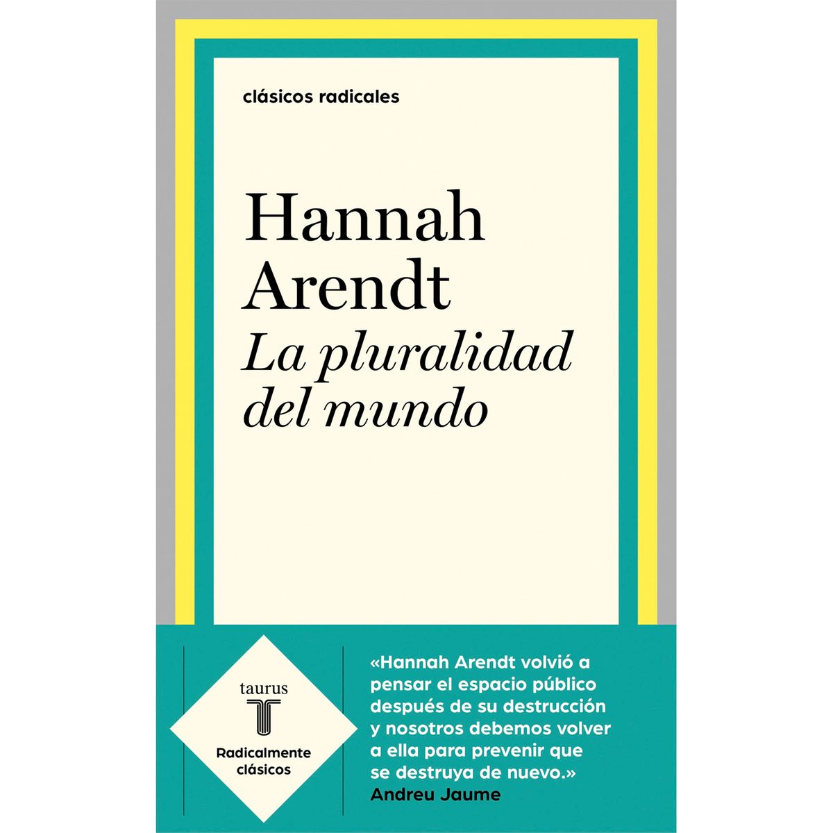 TAURUS - La Pluralidad Del Mundo. Hannah Arendt