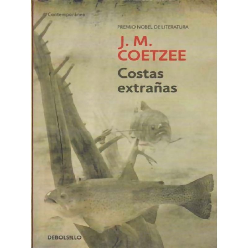 DEBOLSILLO - Costas Extrañas. J. M. Coetzee