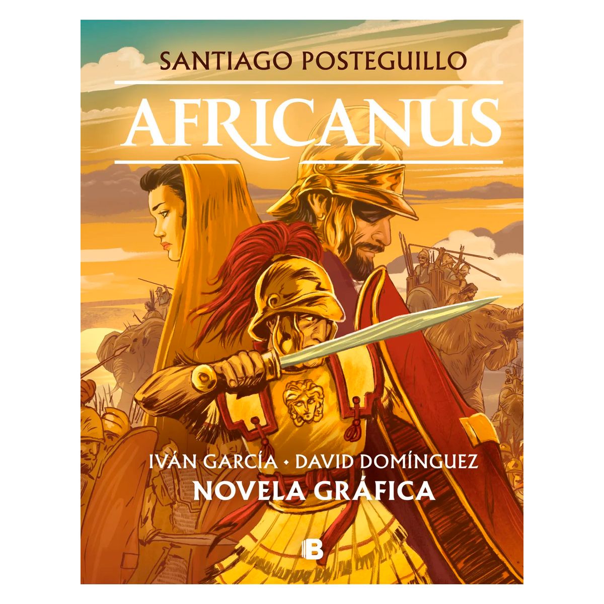EDICIONES B - Africanus. Novela Gráfica. Santiago Posteguillo
