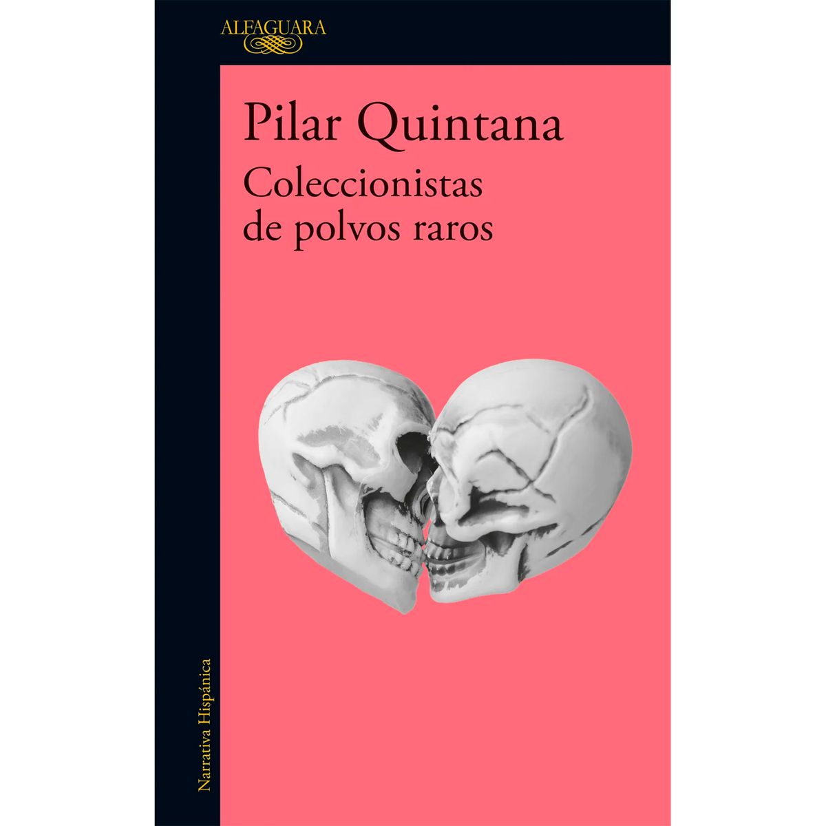 ALFAGUARA - Coleccionistas De Polvos Raros. Pilar Quintana