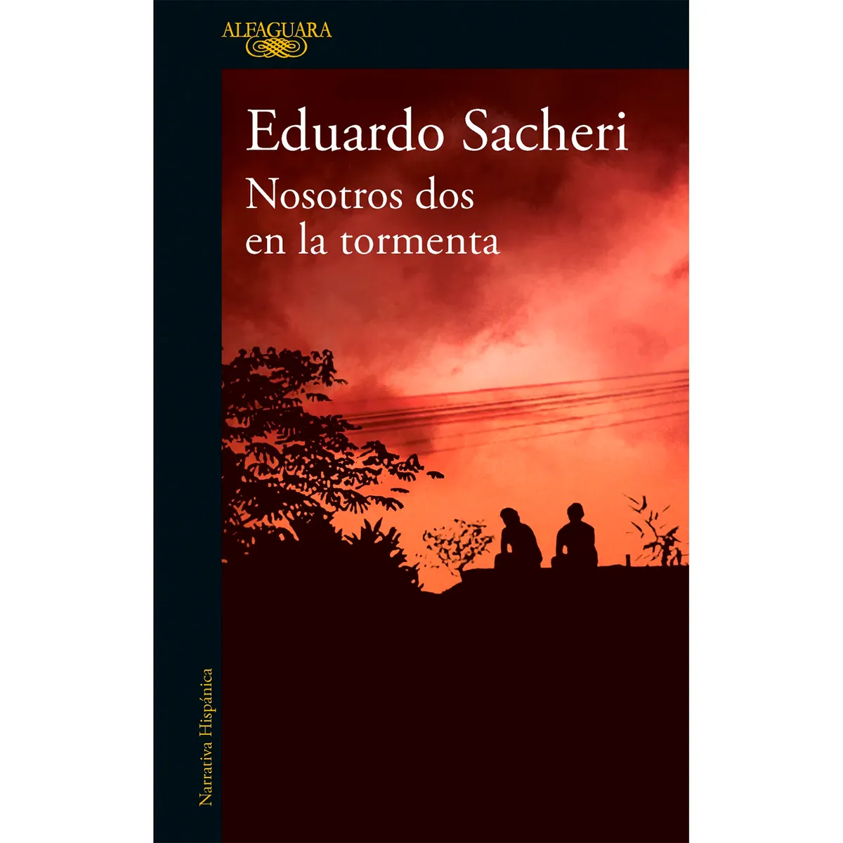 ALFAGUARA - Nosotros Dos En La Tormenta. Eduardo Sacheri