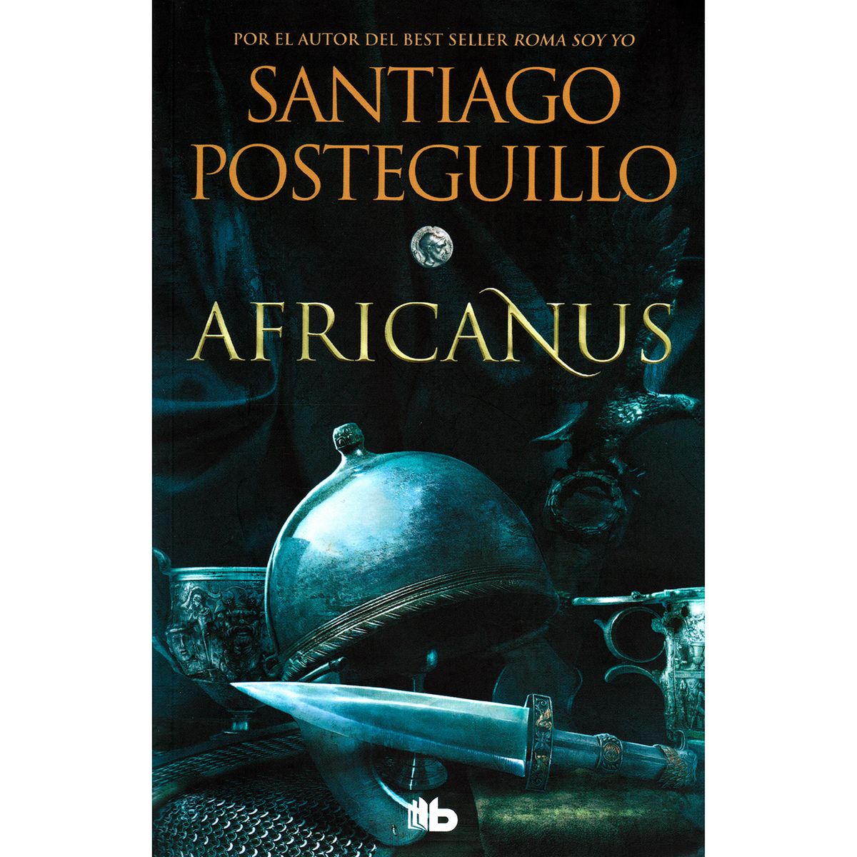 B DE BOLSILLO - Africanus 1. El Hijo Del Cónsul. Santiago Posteguillo