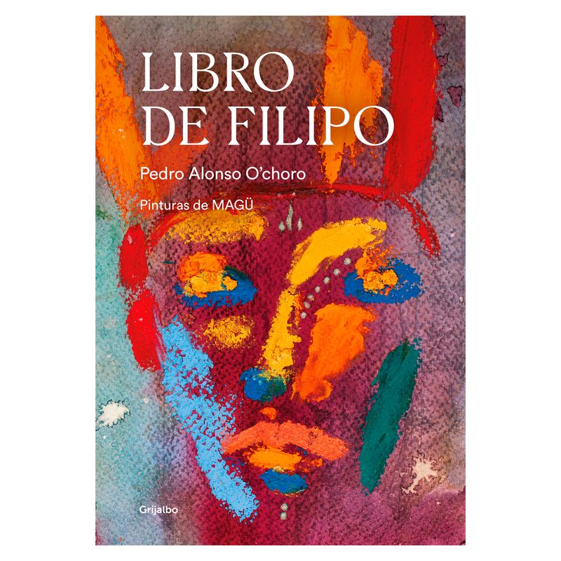 GRIJALBO - Libro De Filipo. Pedro Alonso
