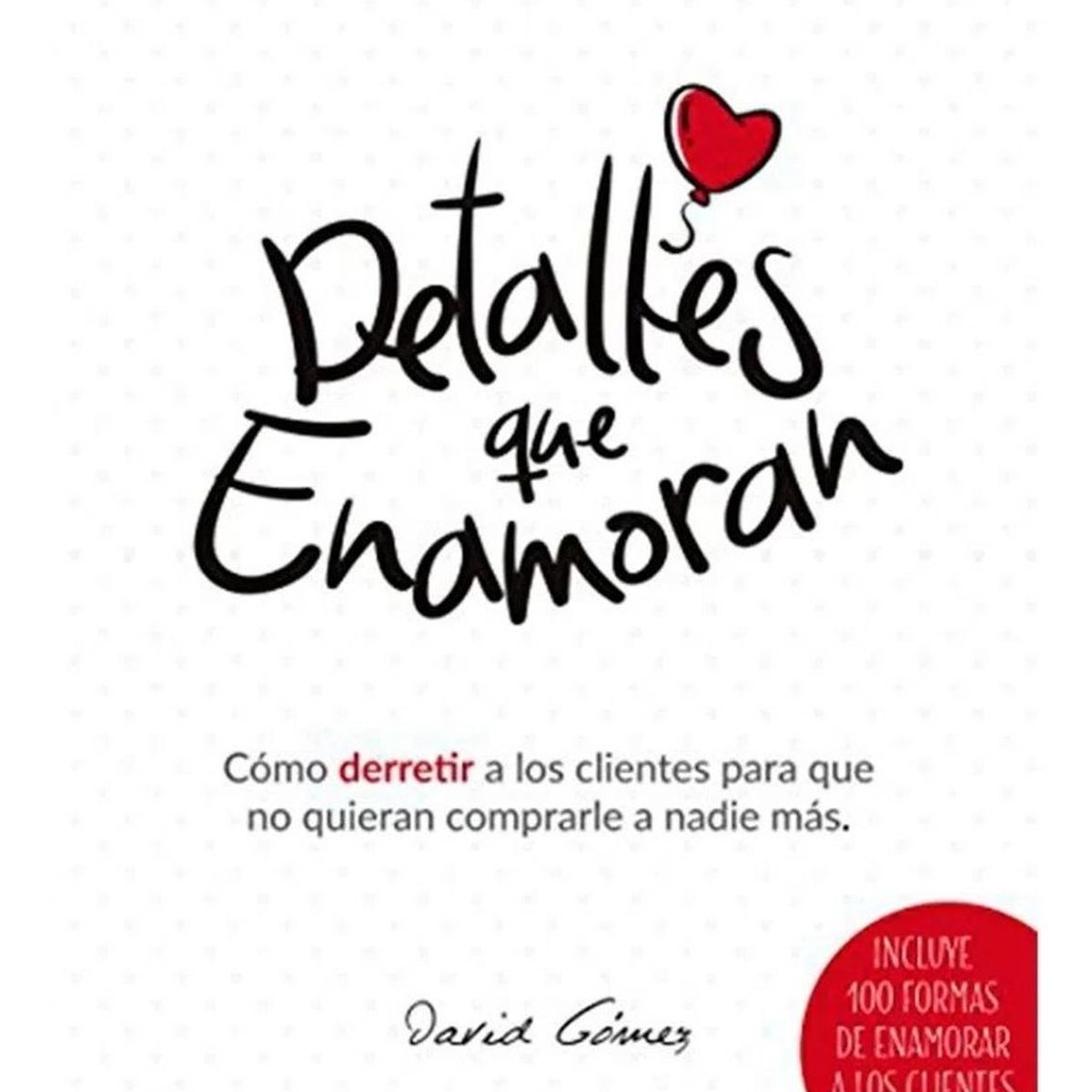 EDICIONES B - Detalles Que Enamoran. David Gómez
