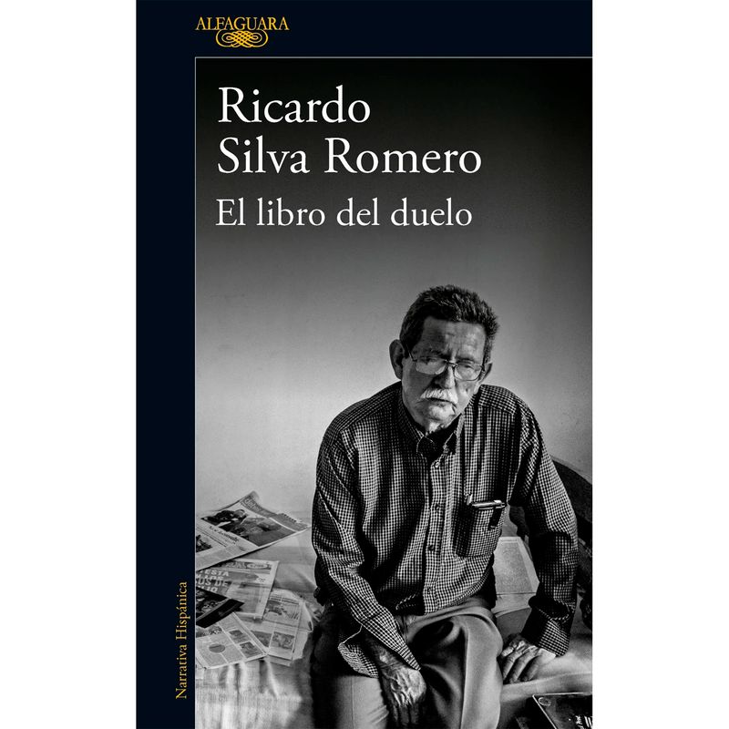 ALFAGUARA - El Libro Del Duelo. Ricardo Silva Romero