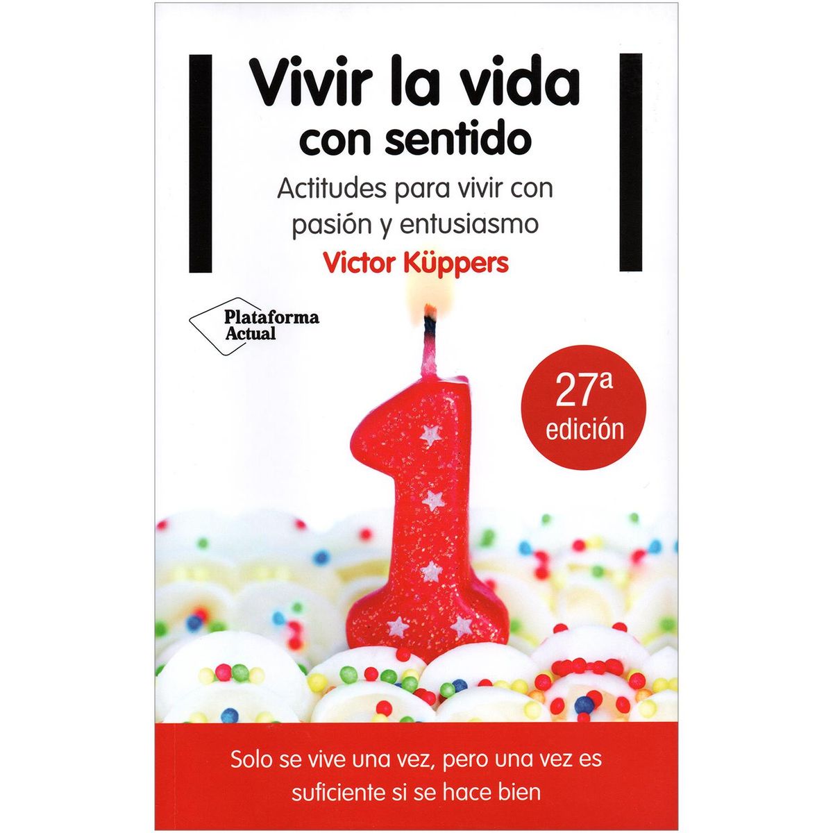PLATAFORMA - Vivir La Vida Con Sentido. Victor Küppers