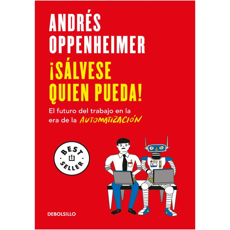 DEBOLSILLO - Sálvese quien pueda! Andrés Oppenheimer