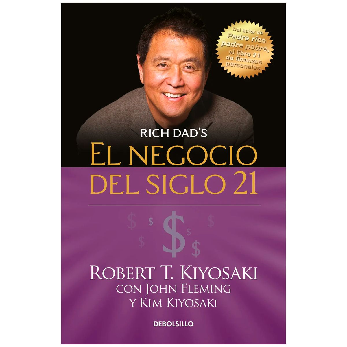DEBOLSILLO - El Negocio Del Siglo 21. Robert T. Kiyosaki