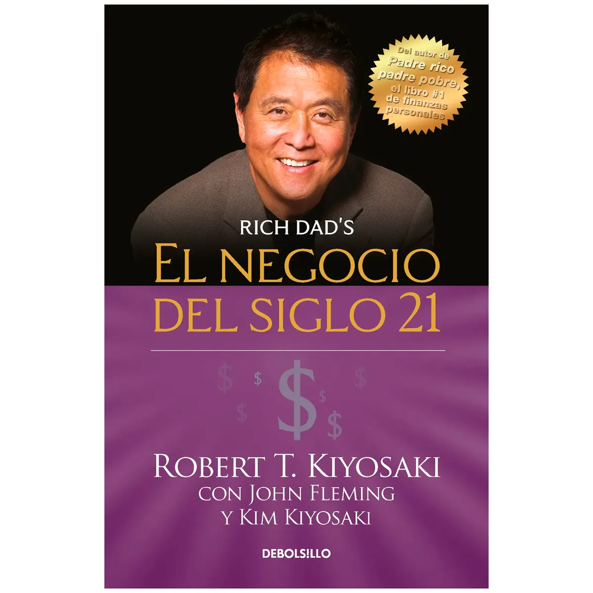 DEBOLSILLO - El Negocio Del Siglo 21. Robert T. Kiyosaki