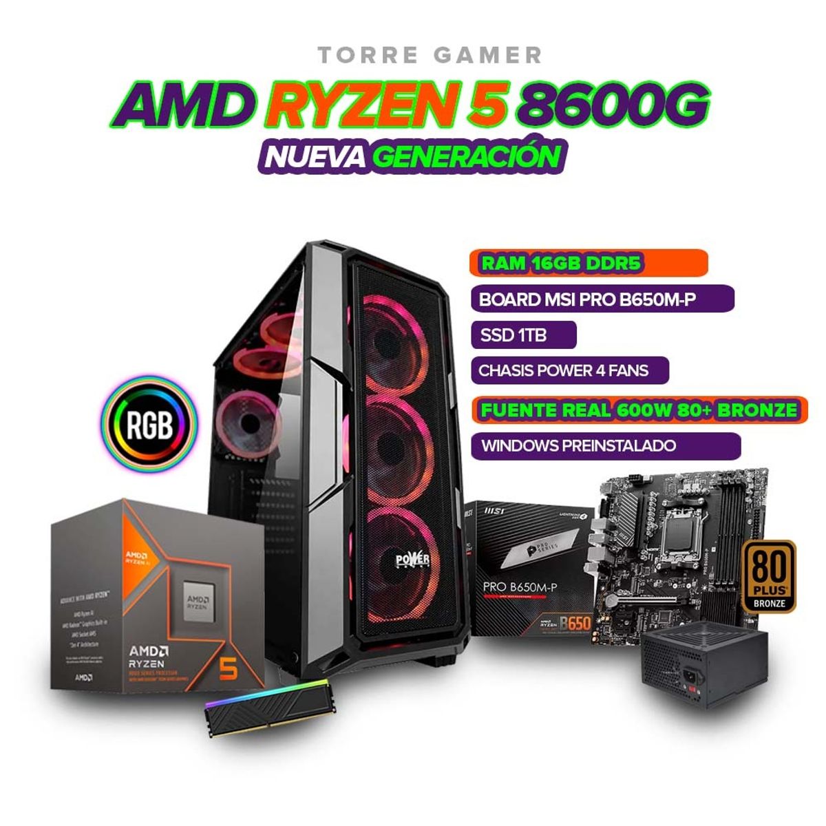 AMD - TORRE GAMER RYZEN 5 8600G/ 16GB RAM 1TB SSD/ B650/ CHASIS 4FAN / 600W 80+ BRONCE