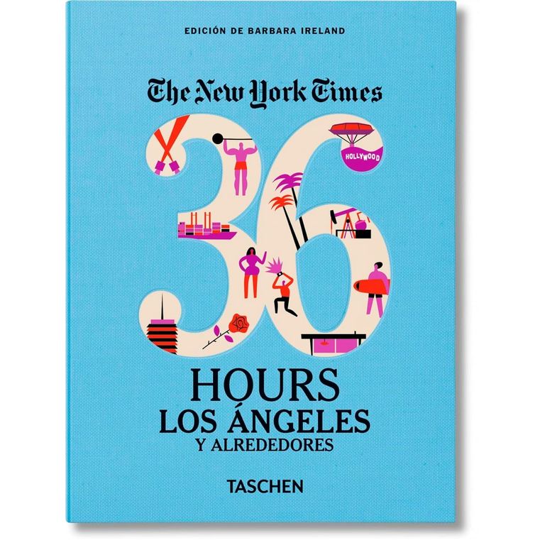 The New York Times. 36 Hours Los Ángeles Y Alrededores TASCHEN ...