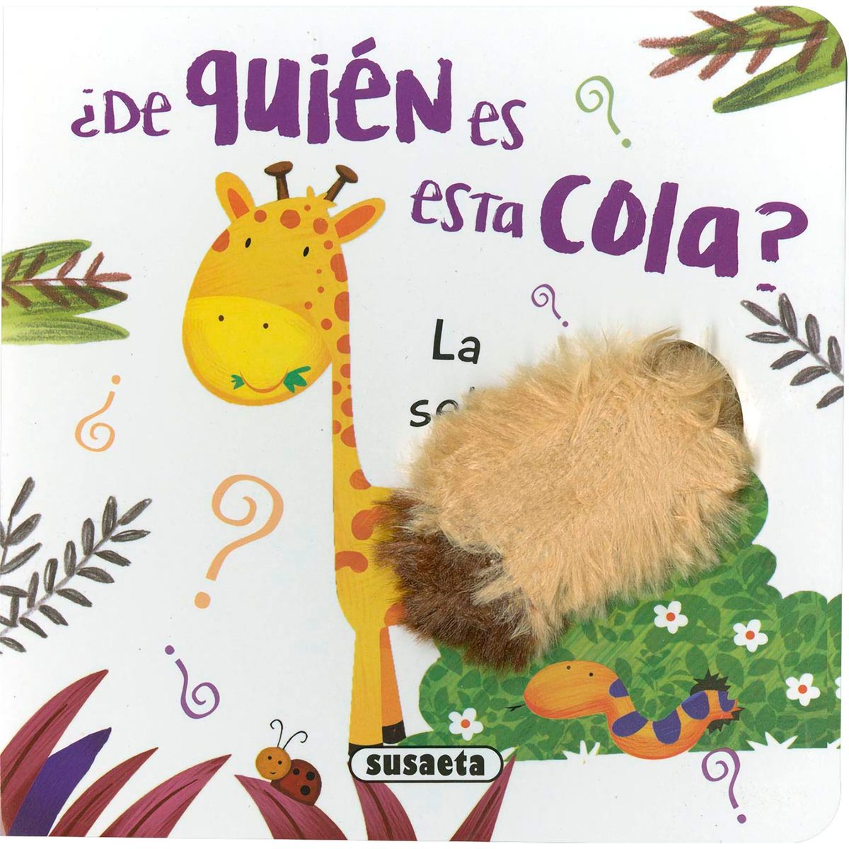 SUSAETA - La Selva. ¿De Quién Es Esta Cola?