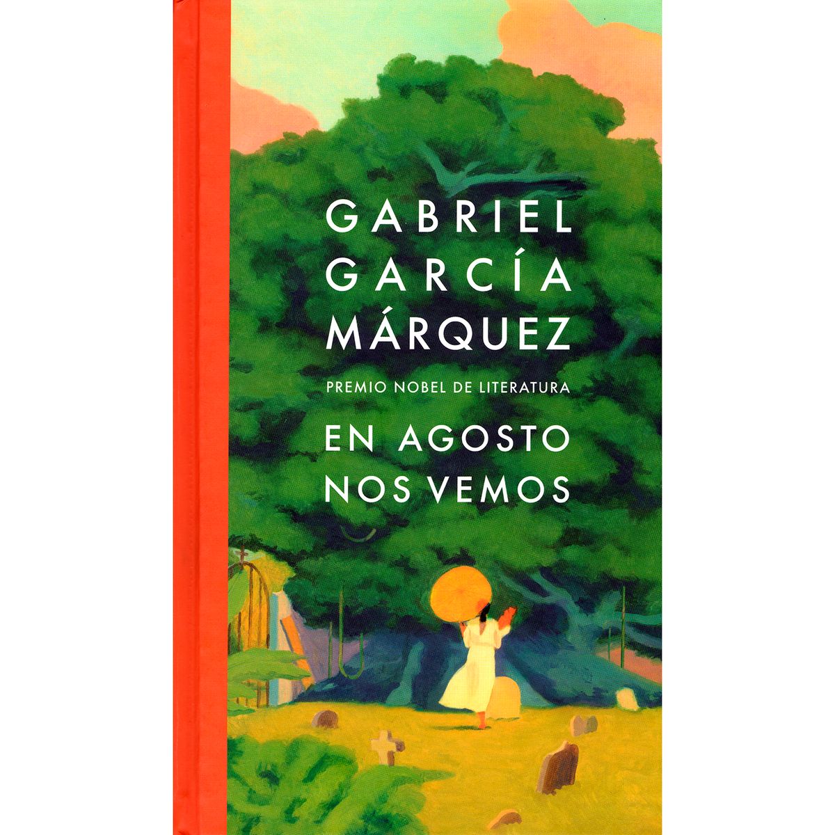 PENGUIN RANDOM HOUSE - En Agosto Nos Vemos. Gabriel García Márquez