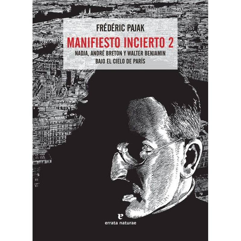 ERRATA NATURAE - Manifiesto Incierto 2 Nadja Andre Breton Y Walter Benjamin Bajo El Cielo De Paris