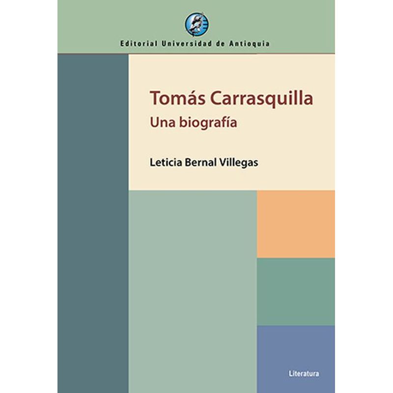 UNIVERSIDAD DE ANTIOQUIA - Tomas Carrasquilla Una Biografia