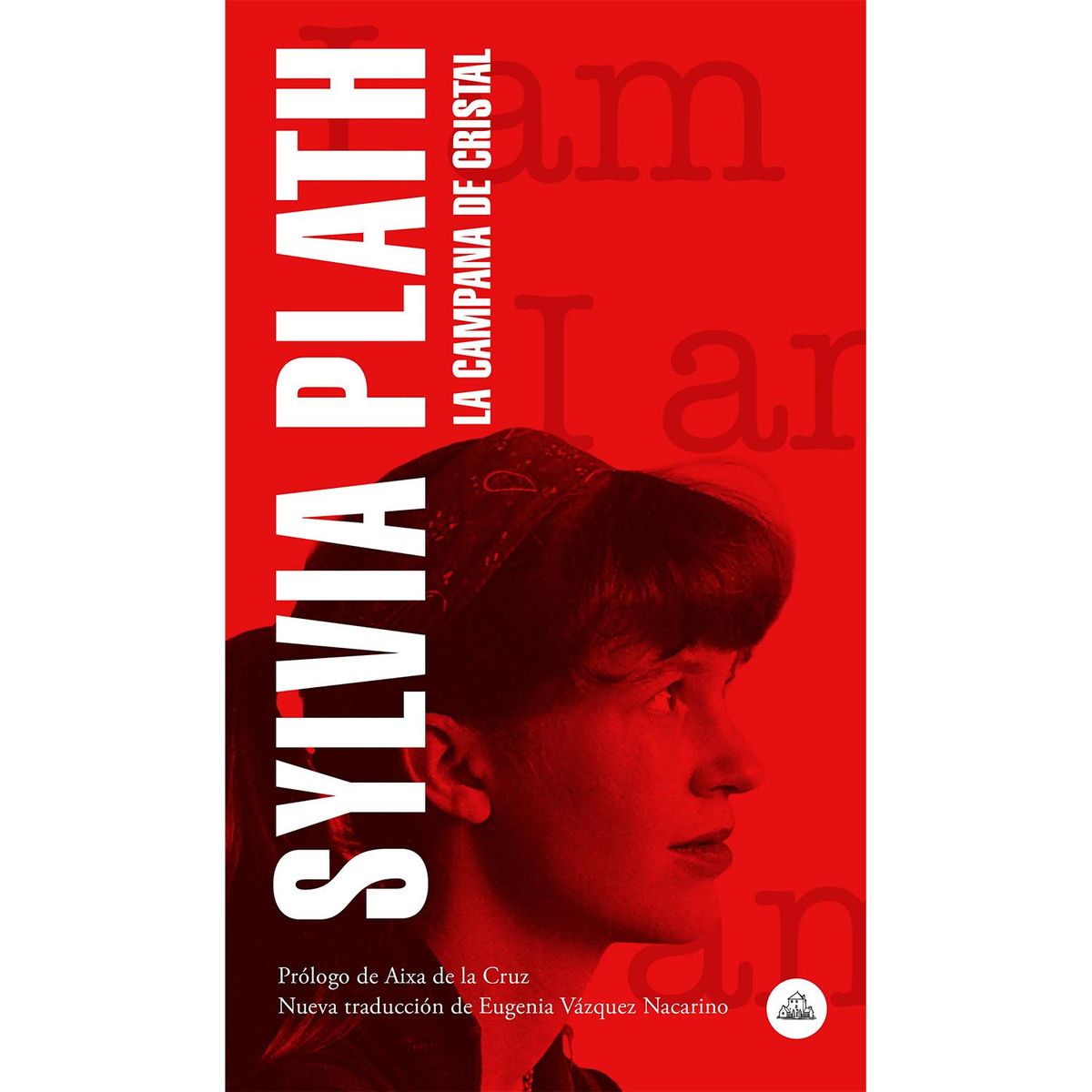 PENGUIN RANDOM HOUSE - La Campana De Cristal. Sylvia Plath