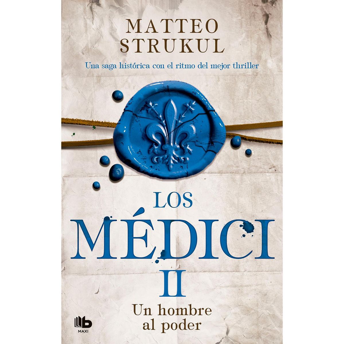 B DE BOLSILLO - Un Hombre Al Poder. Los Médici 2